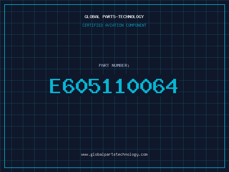 Aviation Part E605110064