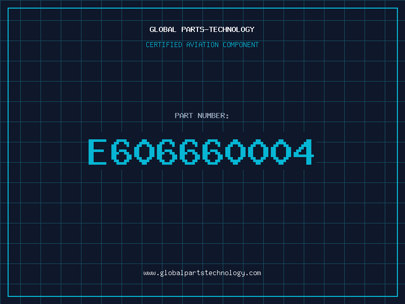 Aviation Part E606660004