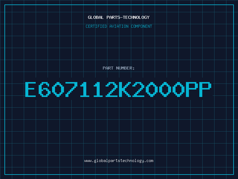 Aviation Part E607112K2000PP