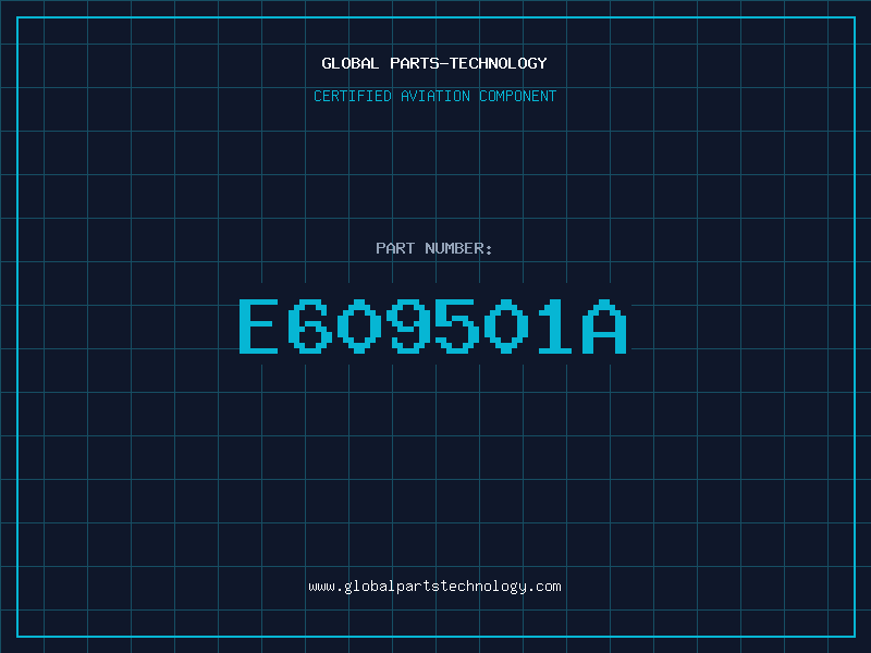 Aviation Part E609501A