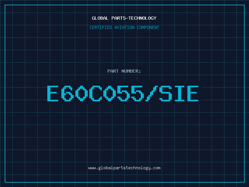 Aviation Part E60C055/SIE