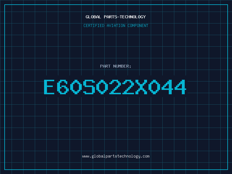 Aviation Part E60S022X044