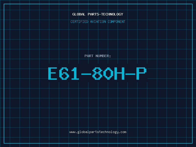 Aviation Part E61-80H-P