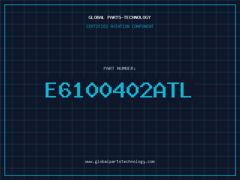 Aviation Part E6100402ATL