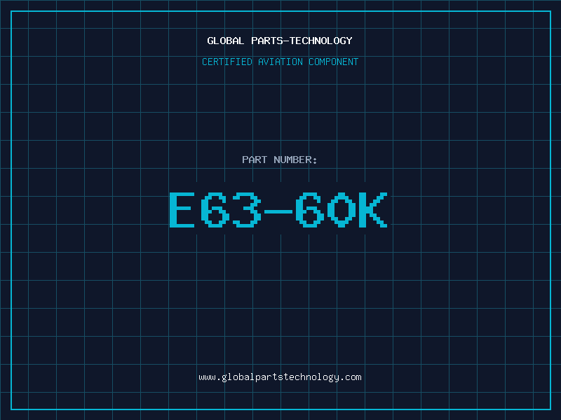 Aviation Part E63-60K