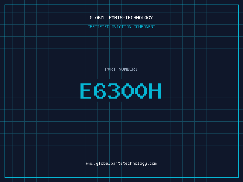 Aviation Part E6300H