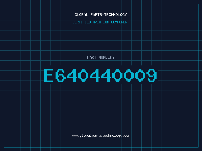 Aviation Part E640440009
