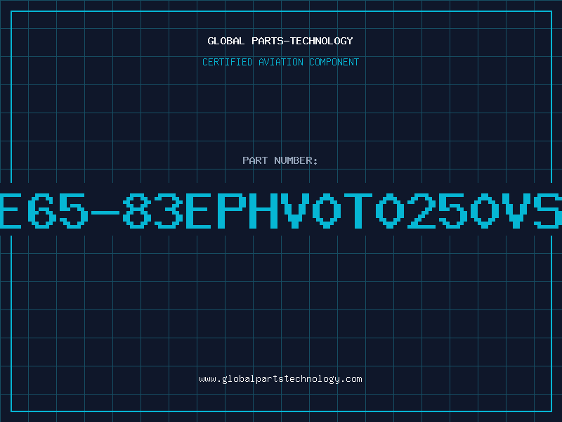 Aviation Part E65-83EPHV0T0250VS
