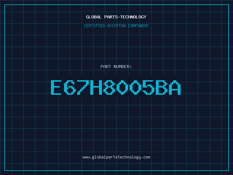 Aviation Part E67H8005BA