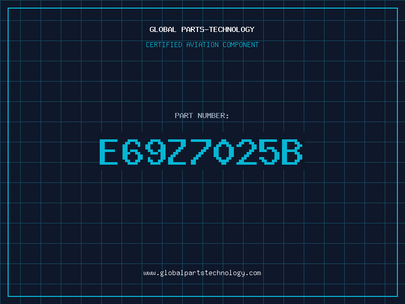 Aviation Part E69Z7025B
