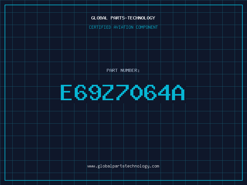 Aviation Part E69Z7064A