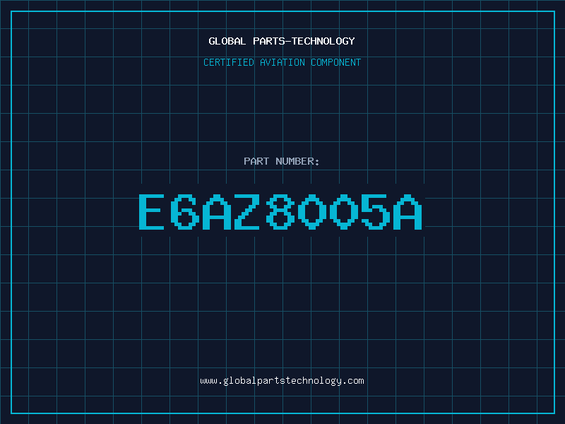 Aviation Part E6AZ8005A