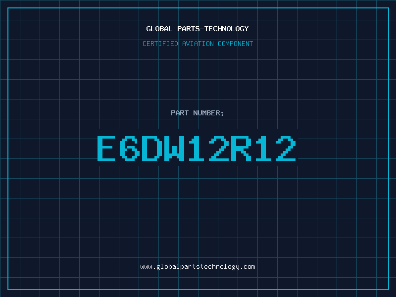Aviation Part E6DW12R12