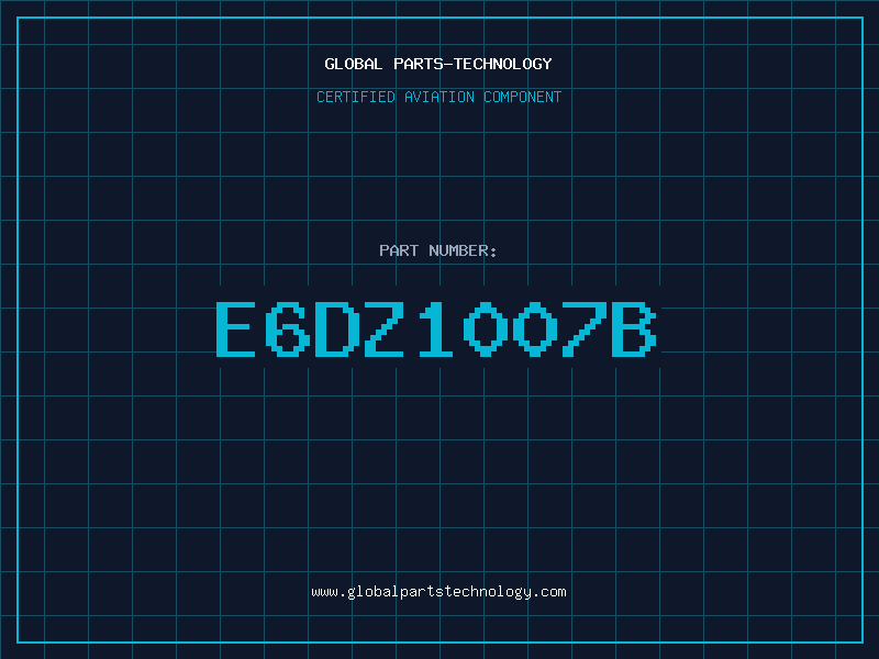 Aviation Part E6DZ1007B