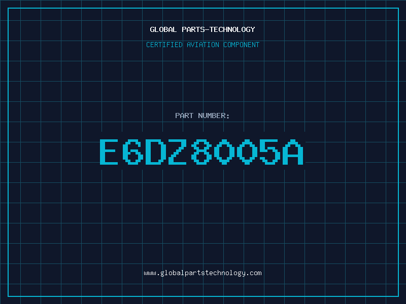 Aviation Part E6DZ8005A