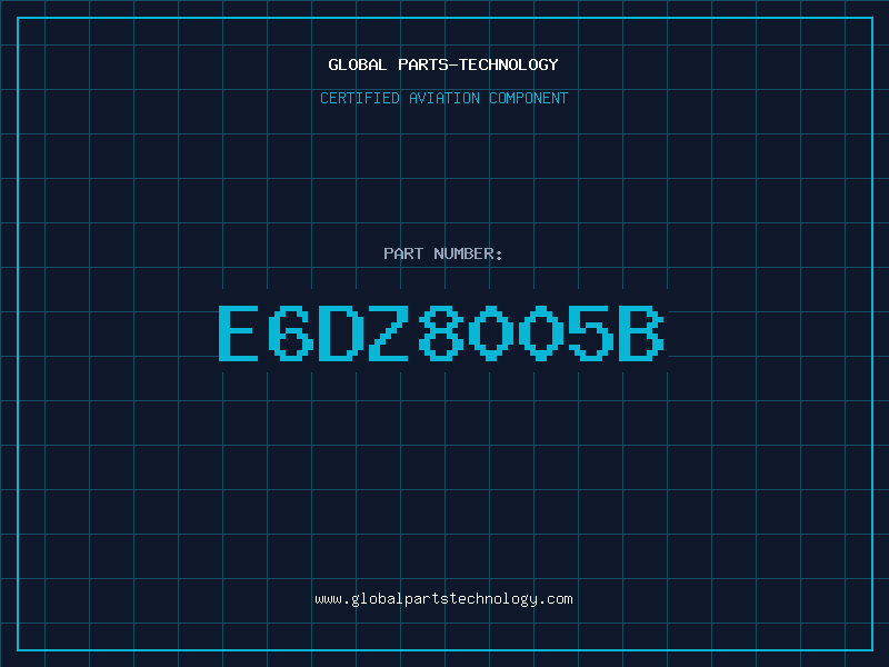 Aviation Part E6DZ8005B