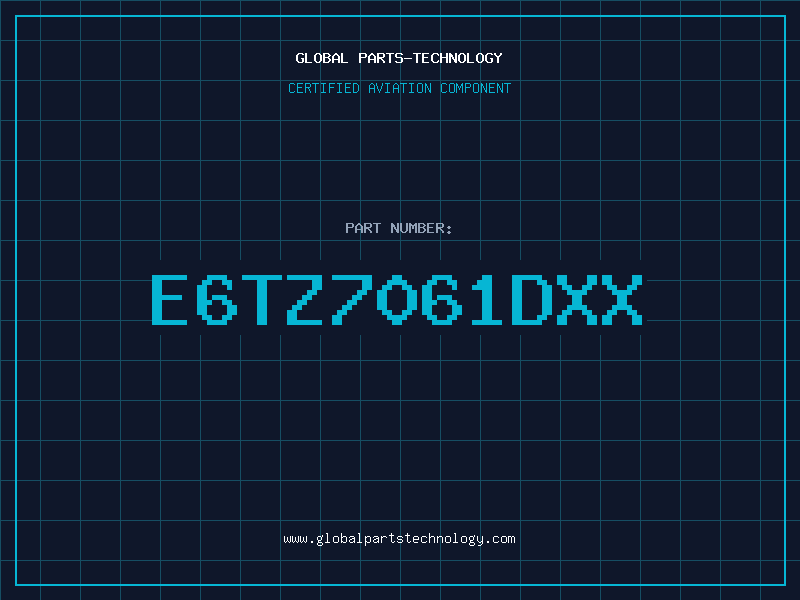 Aviation Part E6TZ7061DXX