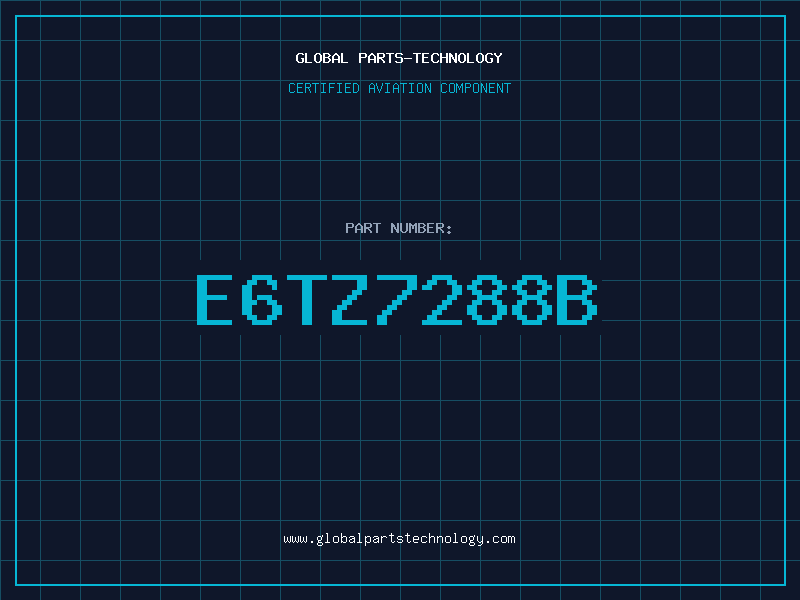 Aviation Part E6TZ7288B