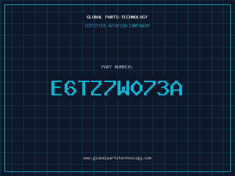 Aviation Part E6TZ7W073A