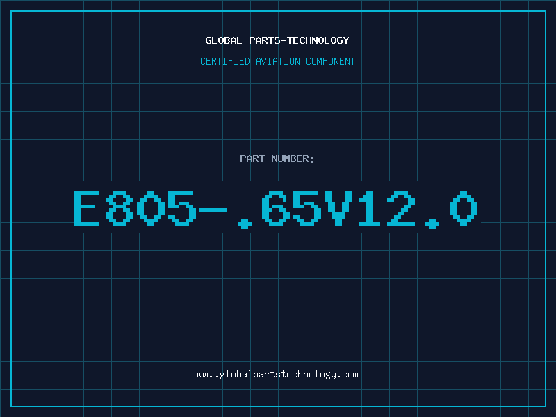 Aviation Part E805-.65V12.0