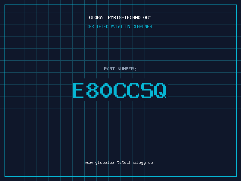 Aviation Part E80CCSQ