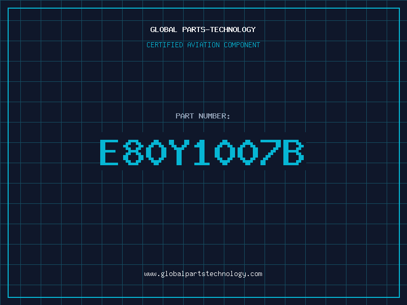 Aviation Part E80Y1007B