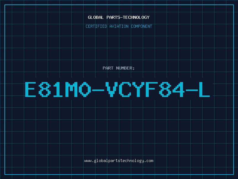 Aviation Part E81M0-VCYF84-L
