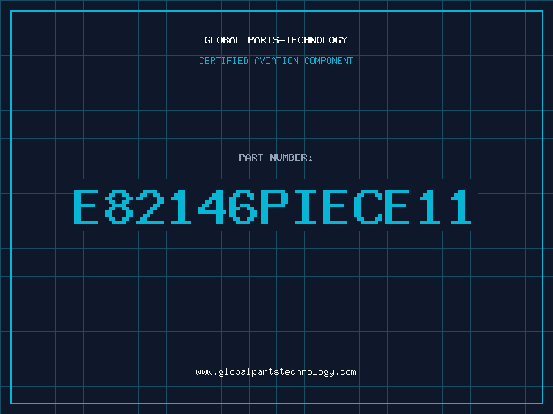 Aviation Part E82146PIECE11