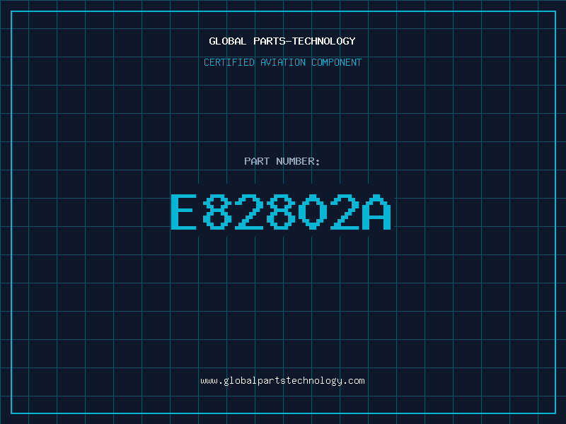 Aviation Part E82802A