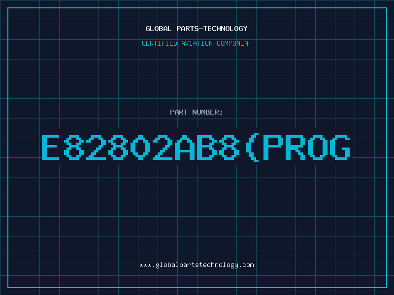 Aviation Part E82802AB8(PROG