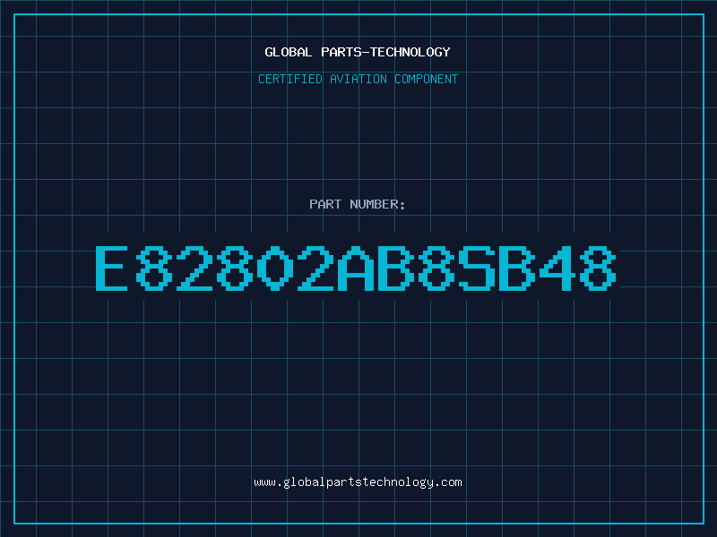 Aviation Part E82802AB8SB48