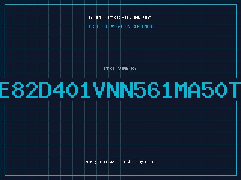 Aviation Part E82D401VNN561MA50T