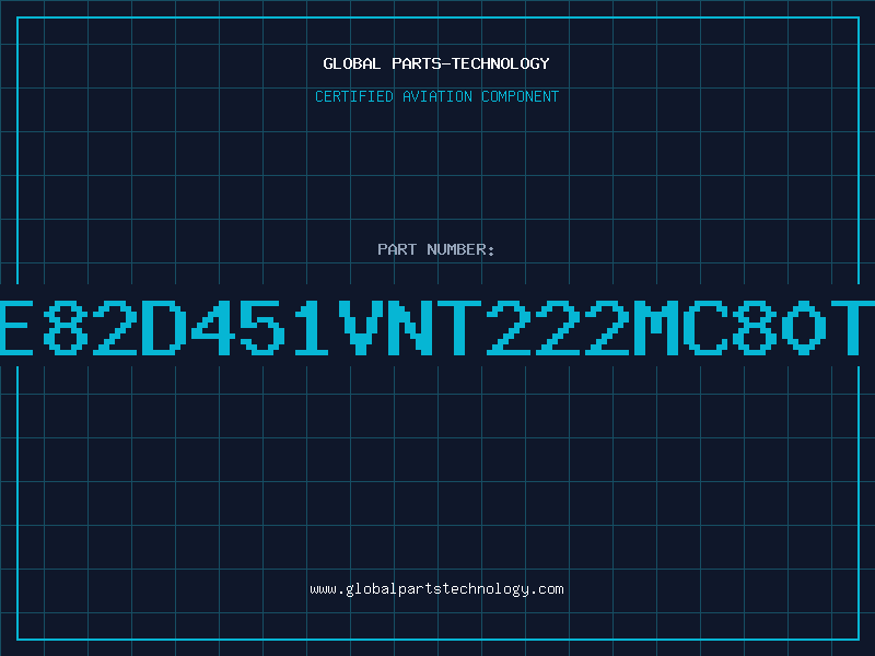 Aviation Part E82D451VNT222MC80T