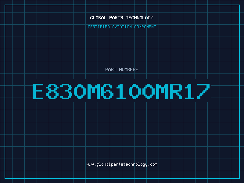 Aviation Part E830M6100MR17
