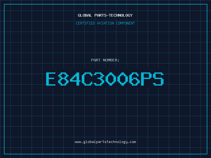 Aviation Part E84C3006PS