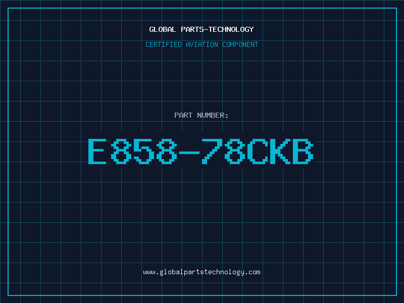 Aviation Part E858-78CKB