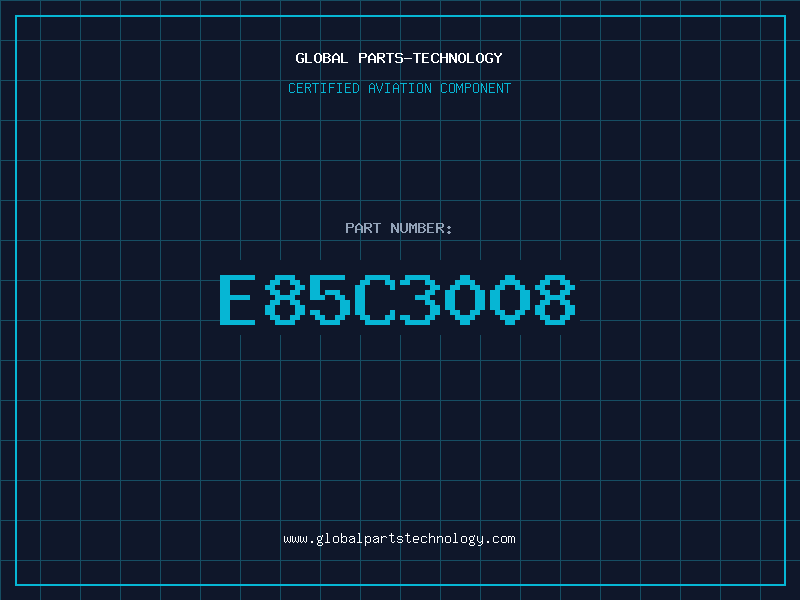 Aviation Part E85C3008
