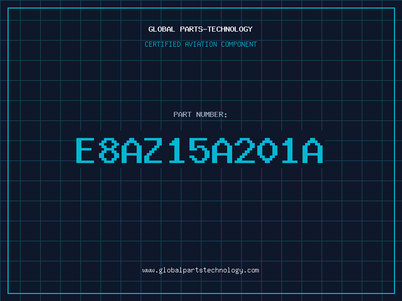 Aviation Part E8AZ15A201A