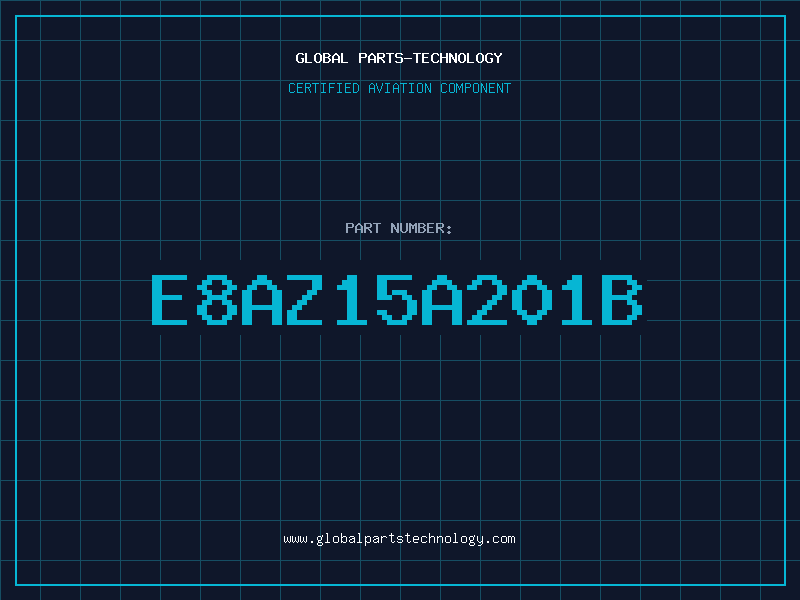 Aviation Part E8AZ15A201B