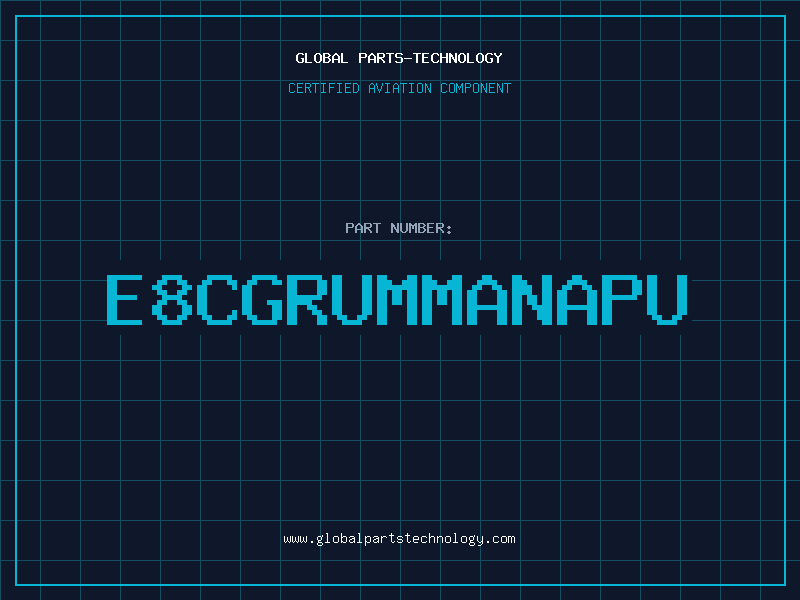 Aviation Part E8CGRUMMANAPU