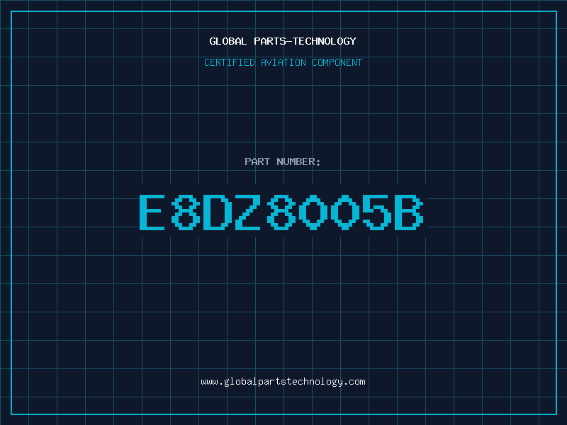 Aviation Part E8DZ8005B