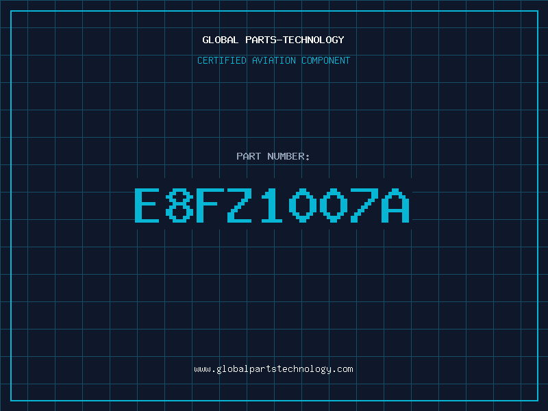 Aviation Part E8FZ1007A