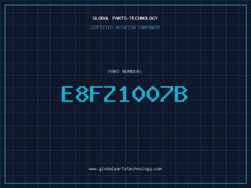 Aviation Part E8FZ1007B