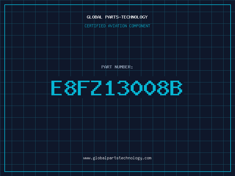 Aviation Part E8FZ13008B