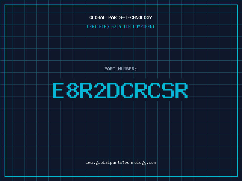 Aviation Part E8R2DCRCSR