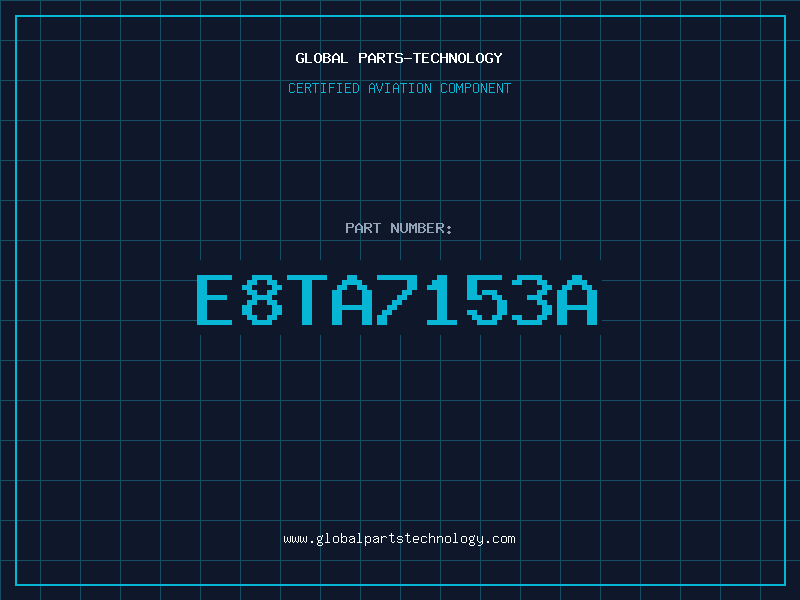 Aviation Part E8TA7153A