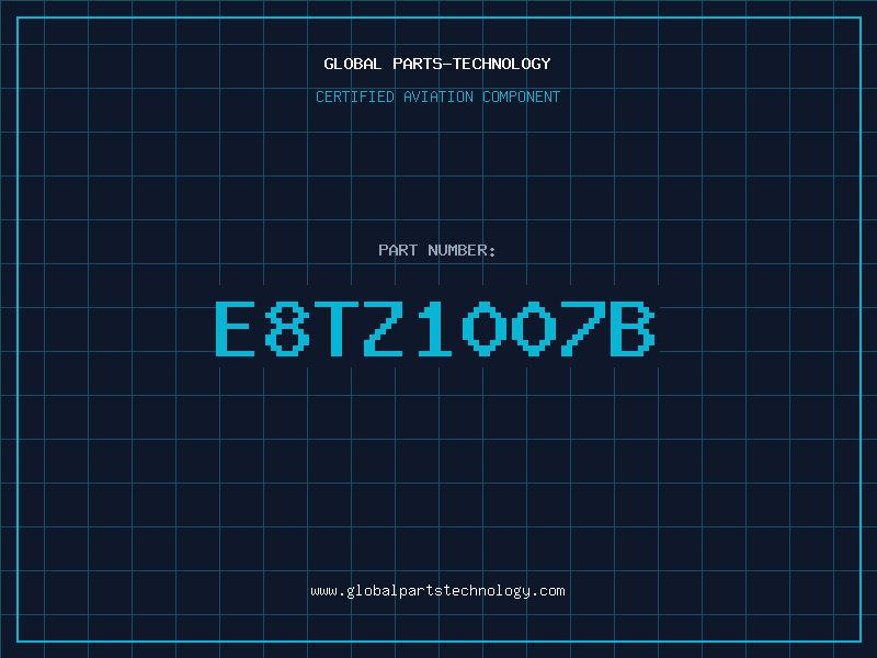 Aviation Part E8TZ1007B
