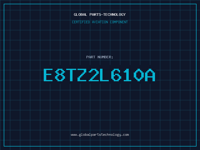 Aviation Part E8TZ2L610A