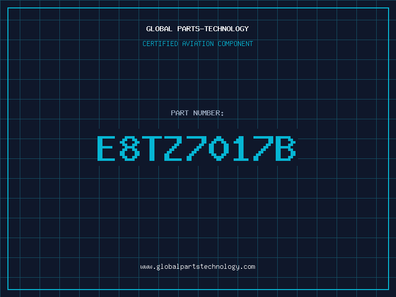 Aviation Part E8TZ7017B