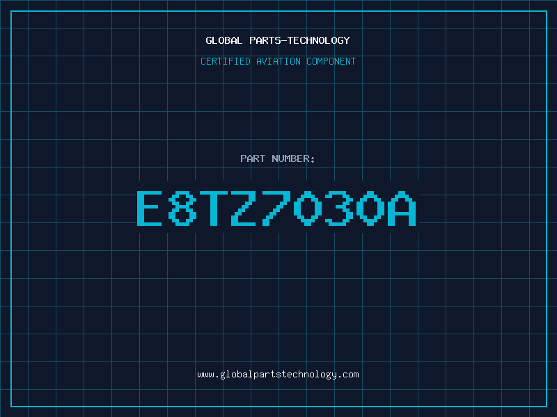 Aviation Part E8TZ7030A